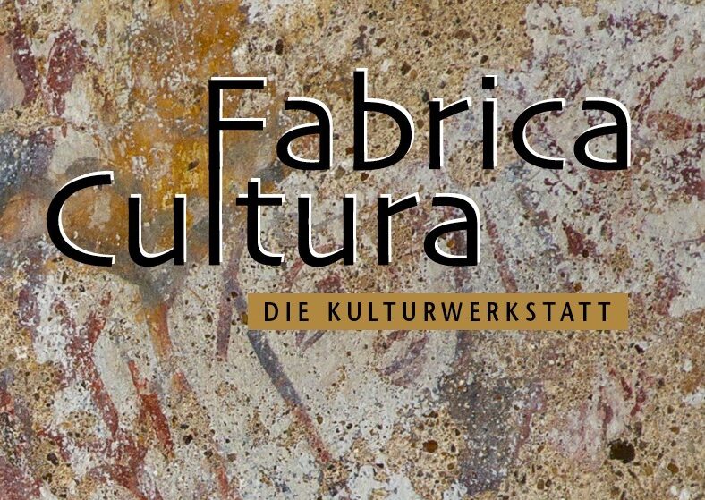 Fabrica Cultura – die Kulturwerkstatt